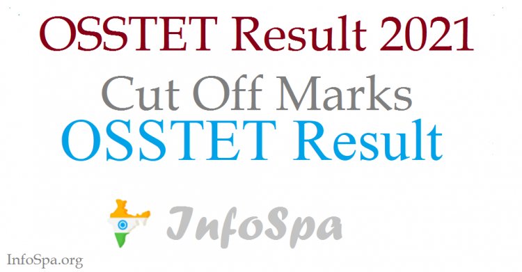 OSSTET Result 2021 Cut Off Marks and Merit List Download