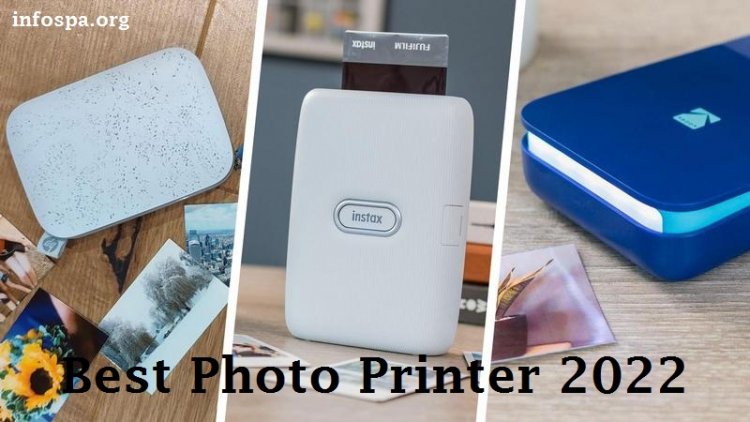 Best Photo Printer 2022: Obtain the Best-Printed Snaps Available