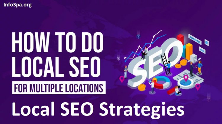 Local SEO Strategies: How to Do Local SEO for Multiple Locations