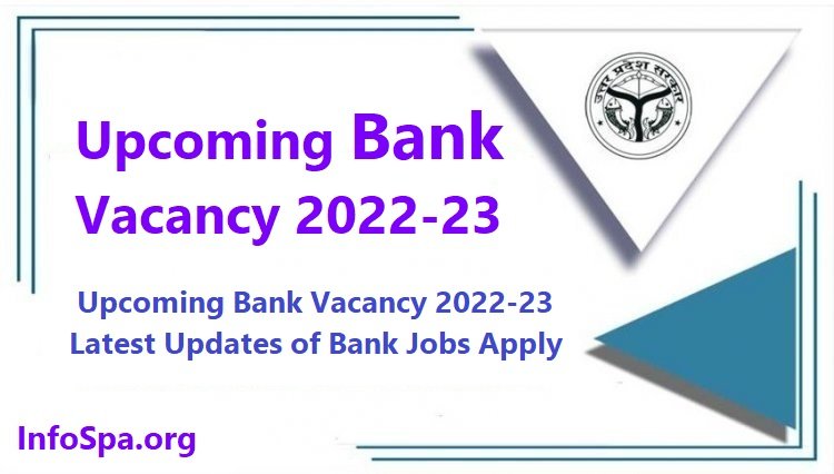 Upcoming Bank Vacancy 2023 Latest Updates of Bank Jobs Apply Now