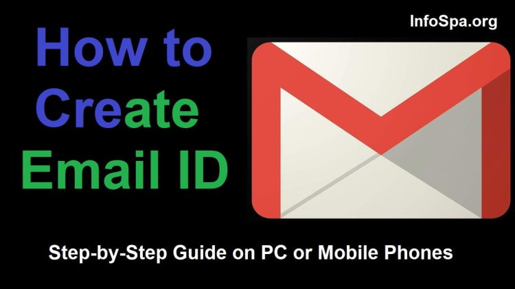 How to Create Email ID – Step-by-Step Guide on PC or Mobile Phones - InfoSpa